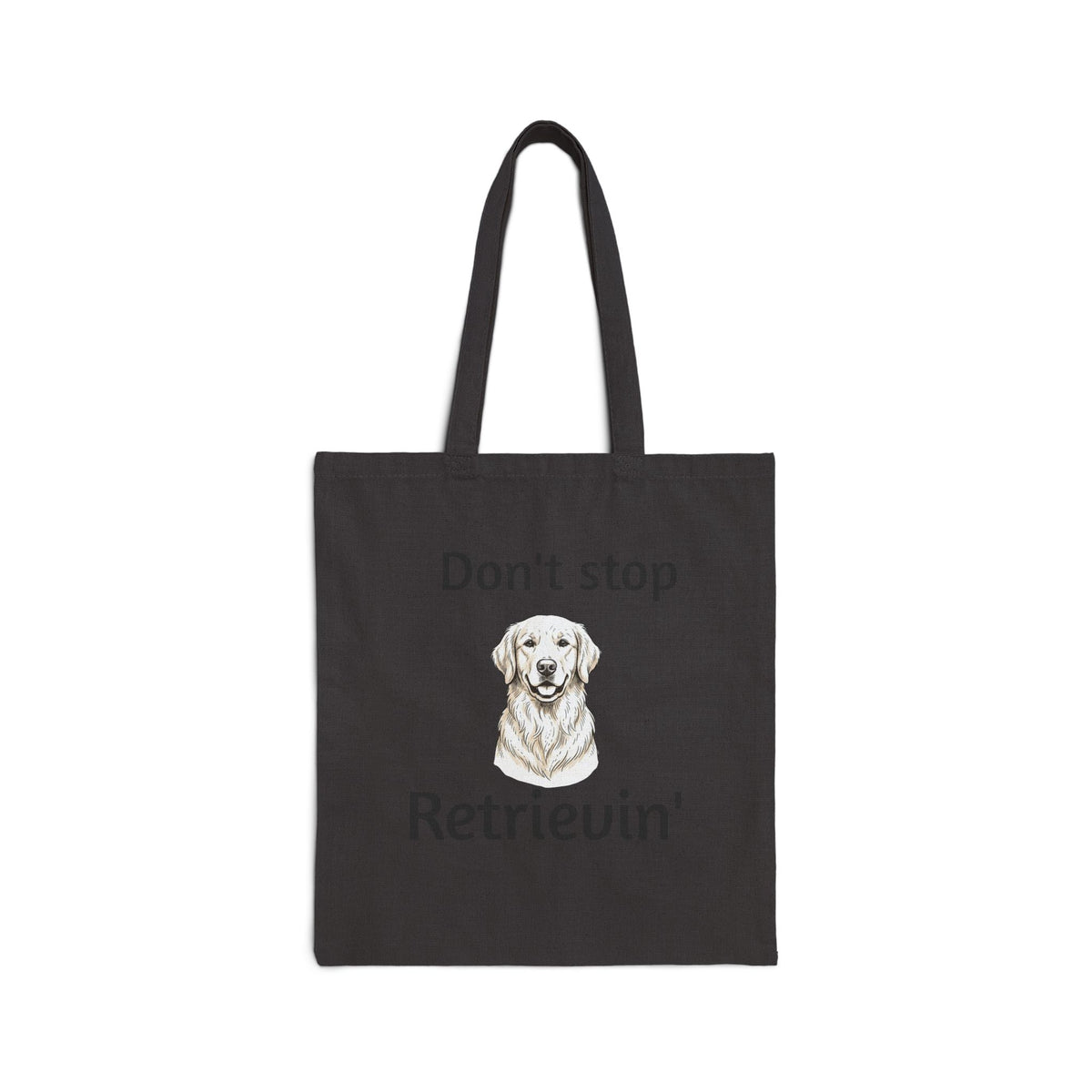 Don't Stop Retrievin' Tote Bag — Funny Golden Retriever Canvas Grocery & Dog Lover Gift